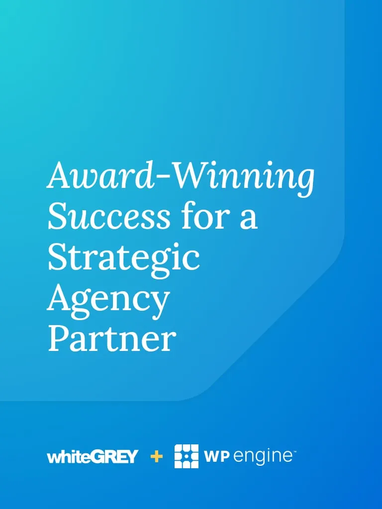 Award-Winning Success for a Strategic Agency Partner WP Engine eBook